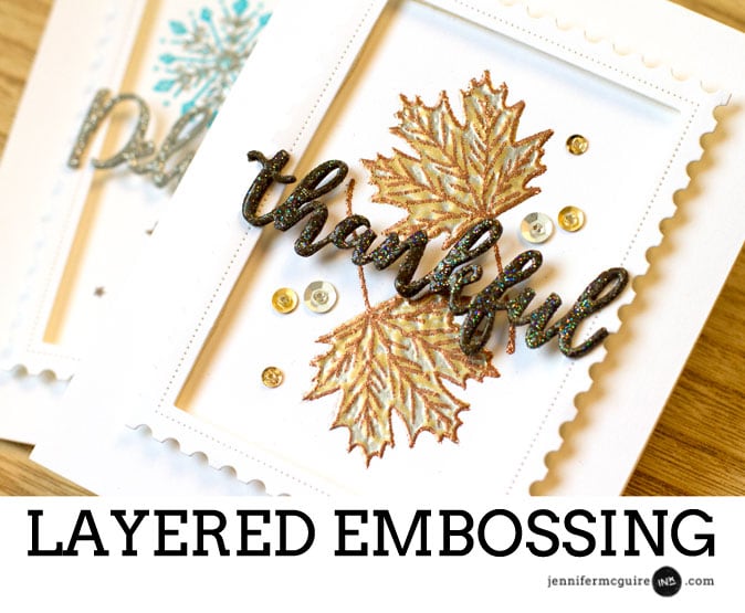 Layered Embossing Video by Jennifer McGuire Ink