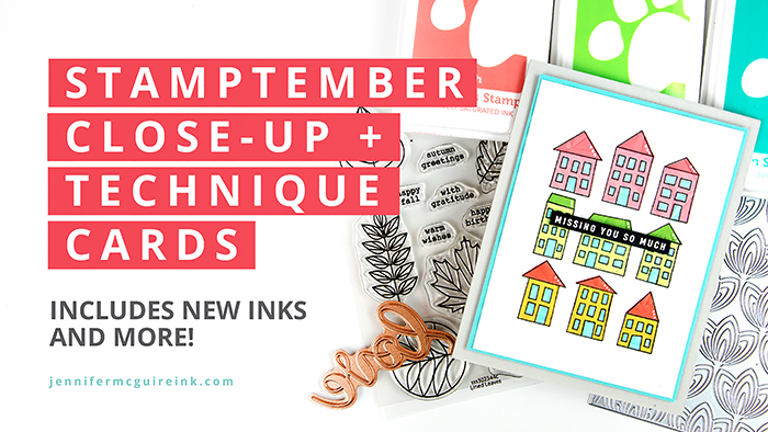 STAMPtember Close-Up Video with Cards + Techniques! + GIVEAWAY